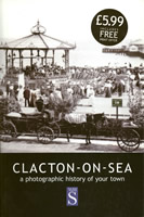 Clacton on Sea: A Photographic History
