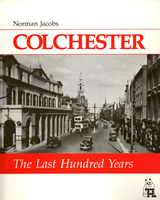 Colchester: The Last Hundred Years