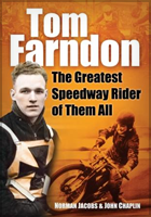 Tom Farndon: The Greatest Speedway Rider of Them All